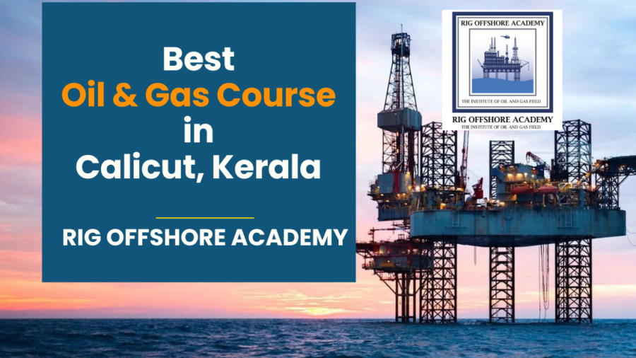 Best oil and gas diploma course in Calicut, Kerala, India at Rig Offshore Calicut